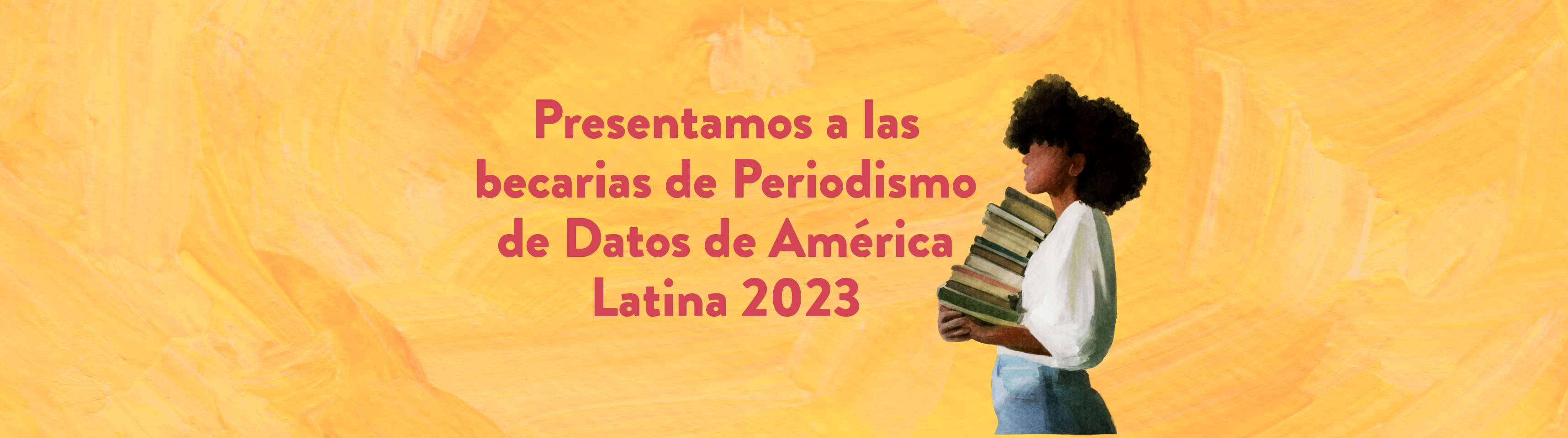 Presentamos a las becarias de Periodismo de Datos de América Latina 2023   