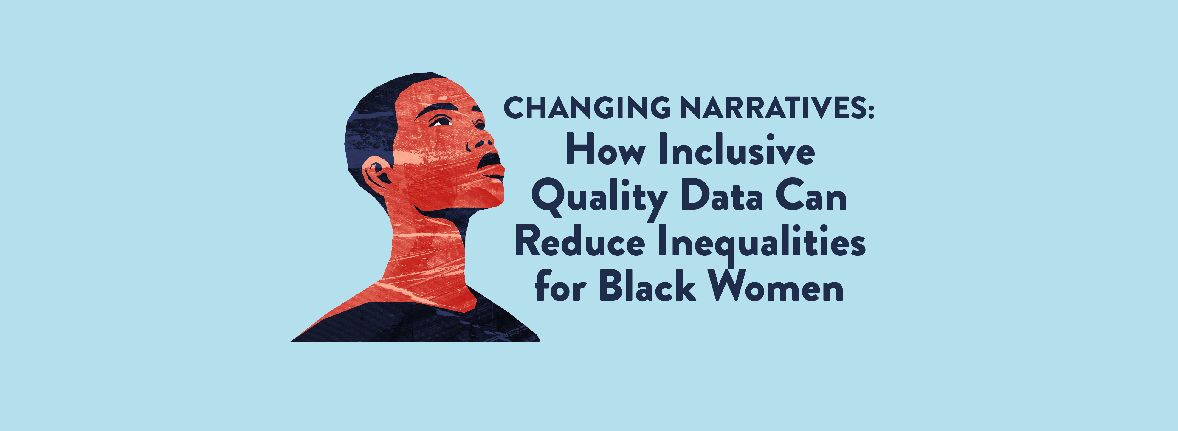 Changing Narratives: How Inclusive Quality Data Can Reduce Inequalities for Black Women  