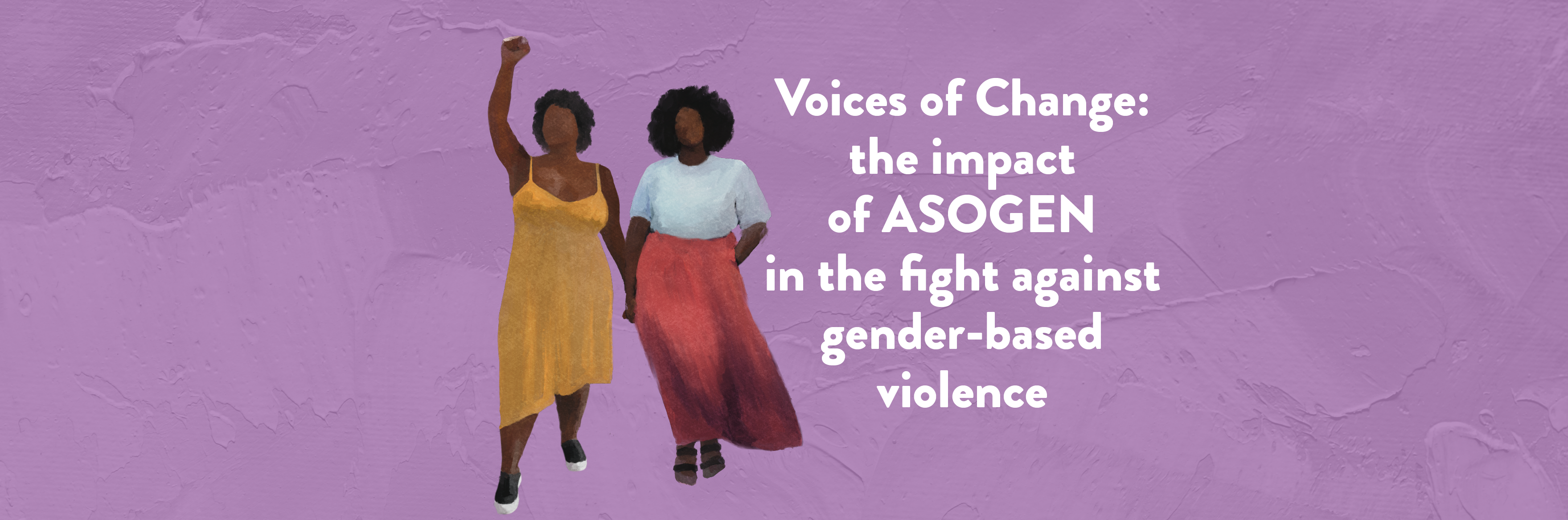 Voices of Change: the impact of ASOGEN in the fight against gender-based violence 